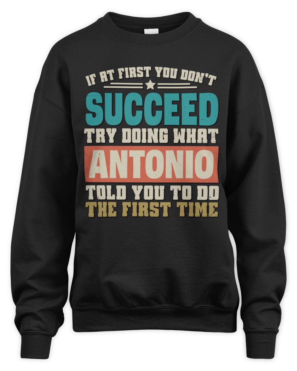 If at First You Don't Succeed Funny Vintage Shirt ANTONIO M1-53 / Unisex Sweatshirt / black