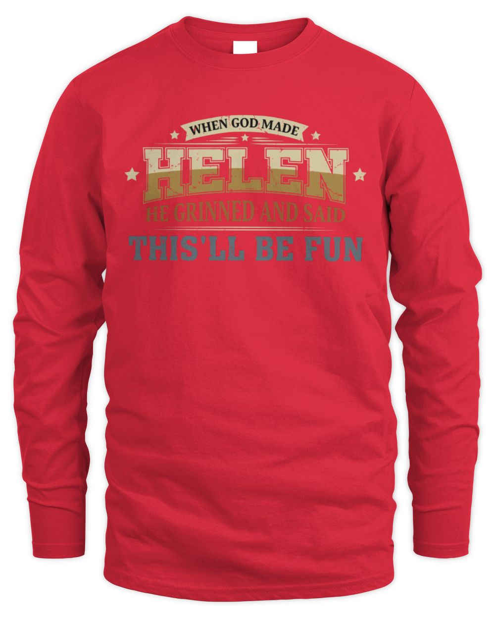 When God Made Your Name Funny Heritage T-Shirt HELEN M1-80 / Men's Long Sleeved T-Shirt / red