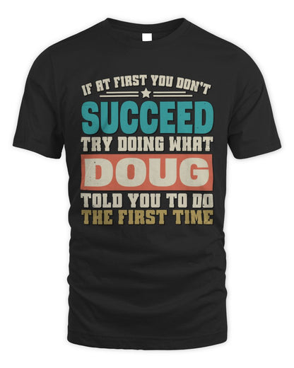If at First You Don't Succeed Funny Vintage Shirt DOUG M1-53 / Unisex Standard T-Shirt / black