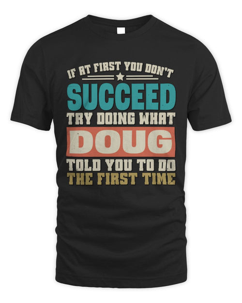 If at First You Don't Succeed Funny Vintage Shirt DOUG M1-53 / Unisex Standard T-Shirt / black