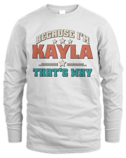 Because I'm Name That's Why Personalized Retro Shirt KAYLA-49 / Men's Long Sleeved T-Shirt / white