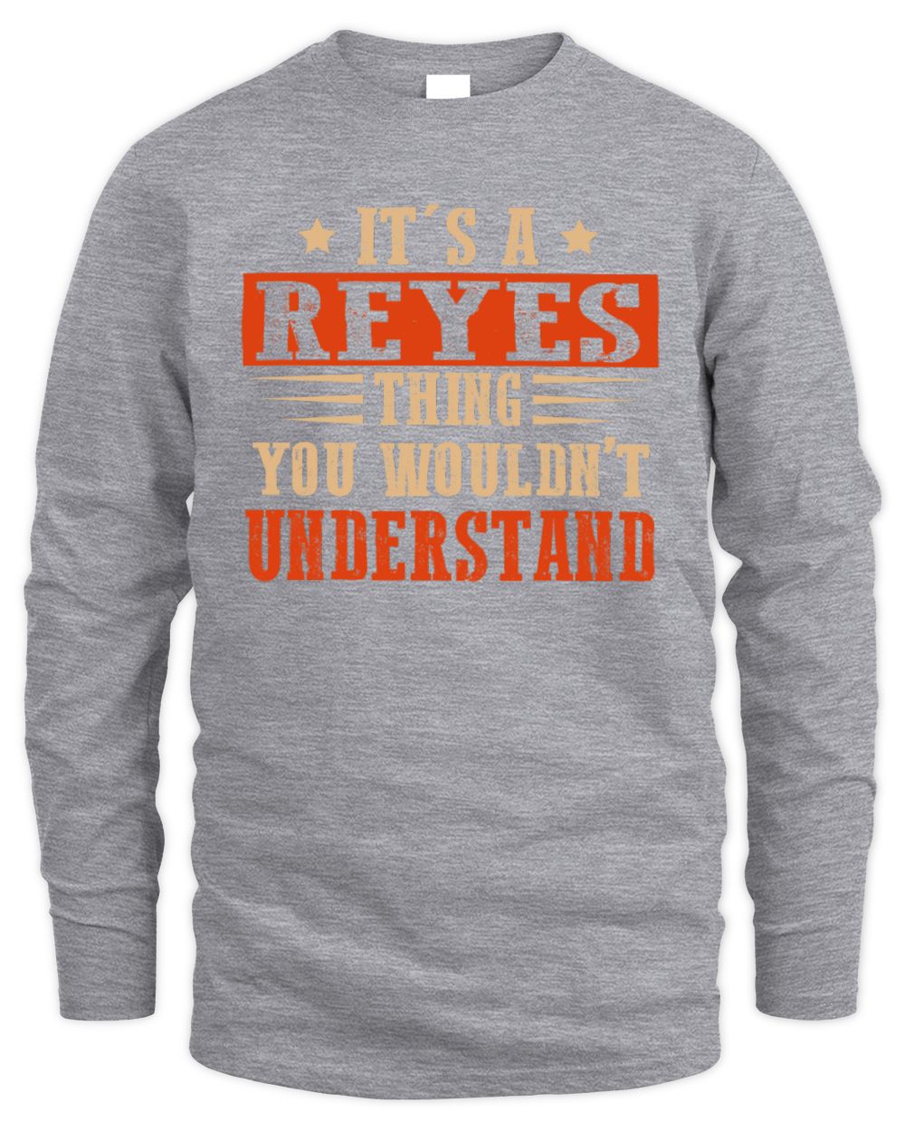 It's a Name Thing Personalized Funny Shirt REYES M1-51 / Men's Long Sleeved T-Shirt / sport grey