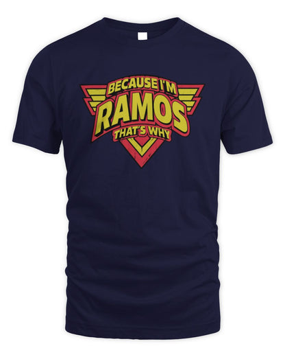 Because I'm Name That's Why Red and Yellow Logo Graphic T-Shirt RAMOS M1-75 / Unisex Standard T-Shirt / navy