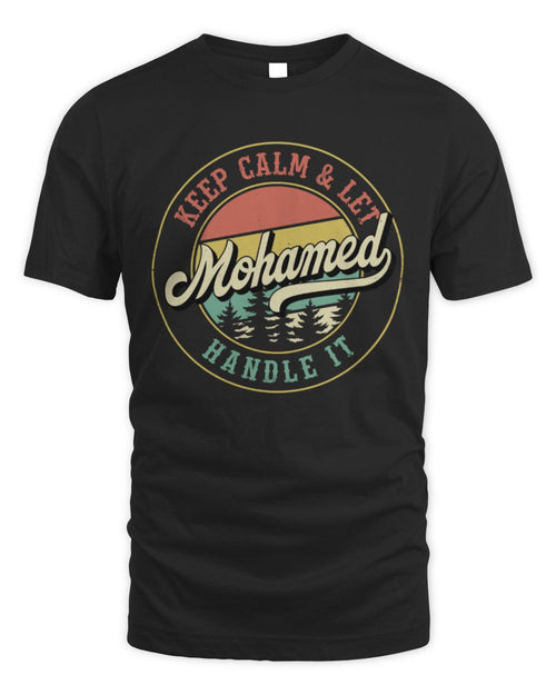Keep Calm Let Your Name Handle It Retro T-Shirt MOHAMED M1-54 / Unisex Standard T-Shirt / black