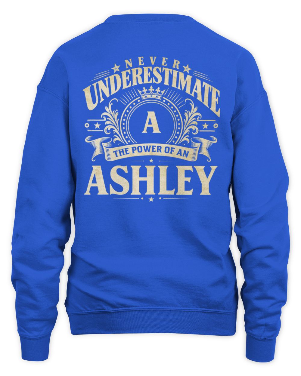 Never Underestimate Your Name Luxury Logo Shirt ASHLEY M1-63 / Unisex Sweatshirt / royal