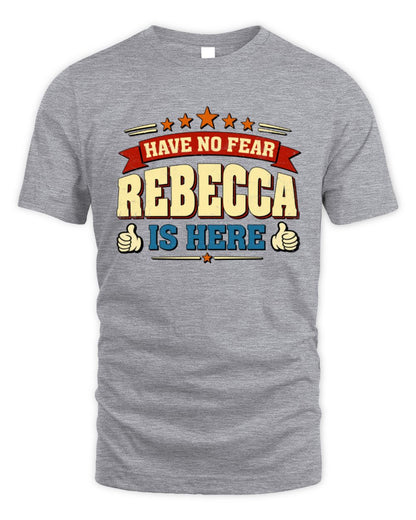 Have No Fear Your Name Is Here Cool Graphic T-Shirt REBECCA M1-71 / Unisex Standard T-Shirt / sport grey