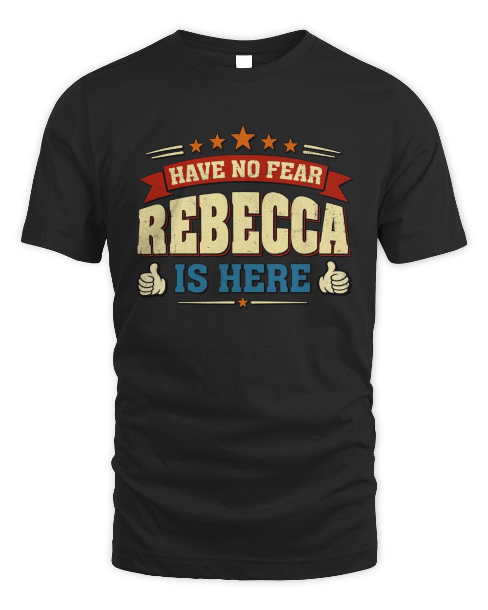 Have No Fear Your Name Is Here Cool Graphic T-Shirt REBECCA M1-71 / Unisex Standard T-Shirt / black
