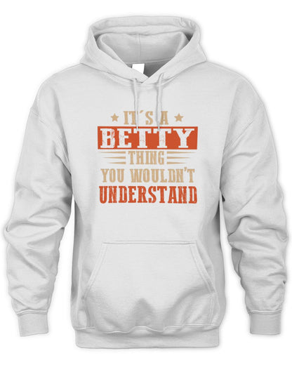 It's a Name Thing Personalized Funny Shirt BETTY M1-51 / Unisex Hoodie / white