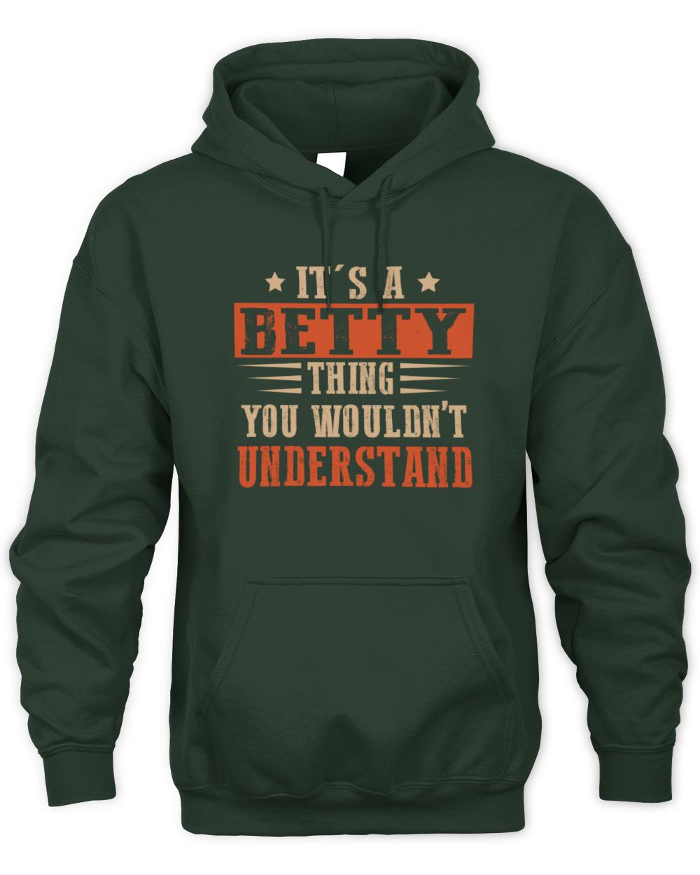 It's a Name Thing Personalized Funny Shirt BETTY M1-51 / Unisex Hoodie / forest green