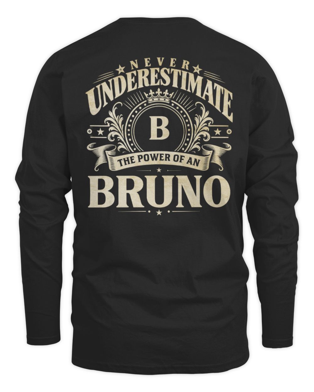 Never Underestimate Your Name Luxury Logo Shirt BRUNO M1-63 / Men's Long Sleeved T-Shirt / black