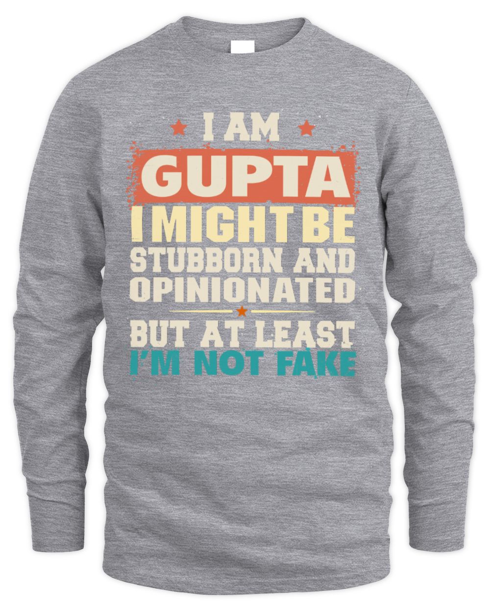 I Am Name I Might Be Stubborn and Opinionated Graphic T-Shirt GUPTA M1-72 / Men's Long Sleeved T-Shirt / sport grey