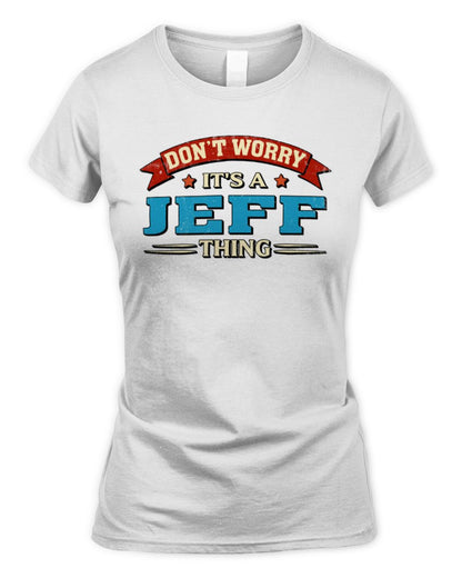 Don't Worry It's a Your Name Thing Funny Retro T-Shirt JEFF M1-57 / Women's Standard T-Shirt / white