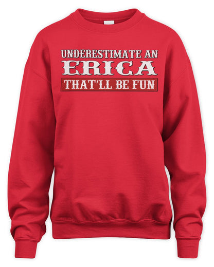 Underestimate Me That'll Be Fun Graphic T-Shirt ERICA M1-69 / Unisex Sweatshirt / red