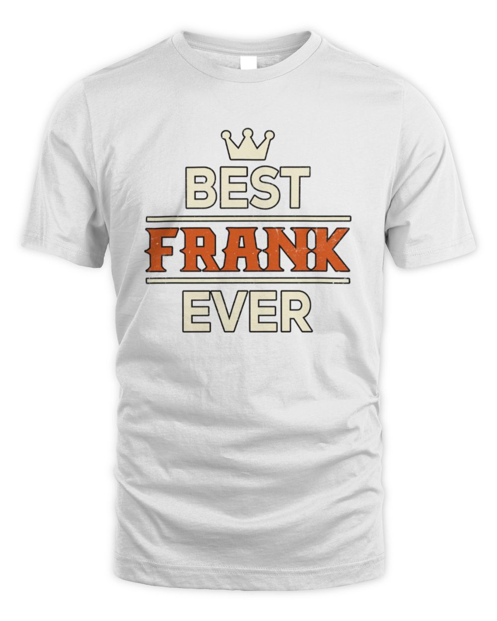 Best Your Name With Crown Shirt FRANK M1-59 / Unisex Standard T-Shirt / white