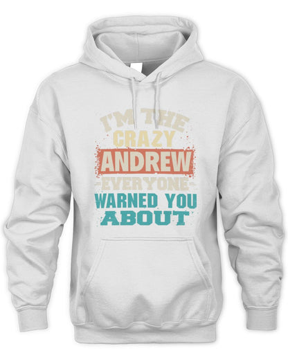 I'm the Crazy One Everyone Warned You About Retro Graphic T-Shirt ANDREW M1-70 / Unisex Hoodie / white