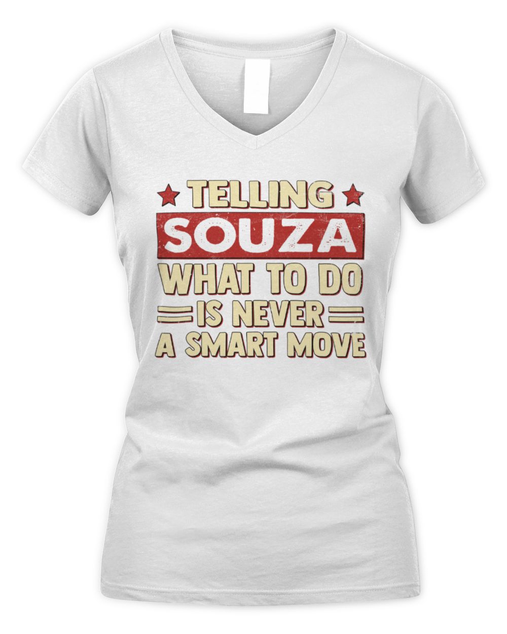 Telling Your Name What to Do Is Never a Smart Move Shirt SOUZA M1-66 / Women's V-Neck T-Shirt / white