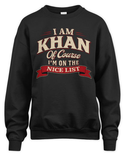 I'm Name Of Course I'm On The Nice List Funny Christmas Shirt KHAN M1-68 / Unisex Sweatshirt / black
