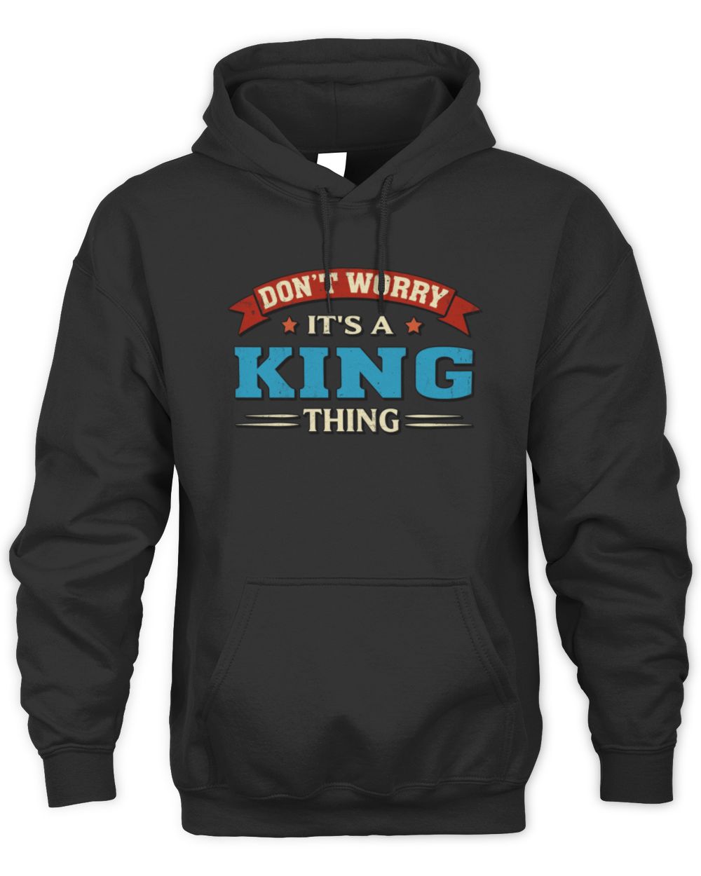 Don't Worry It's a Your Name Thing Funny Retro T-Shirt KING M1-57 / Unisex Hoodie / black