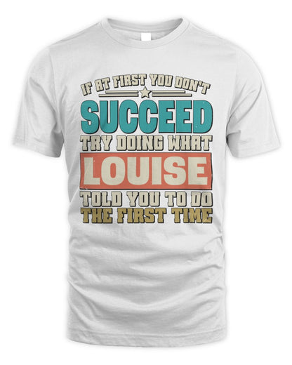 If at First You Don't Succeed Funny Vintage Shirt LOUISE M1-53 / Unisex Standard T-Shirt / white