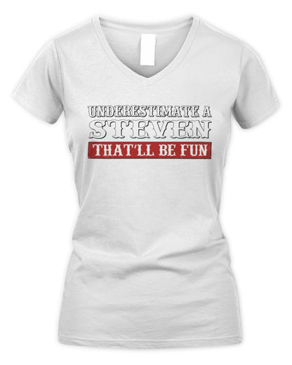 Underestimate Me That'll Be Fun Graphic T-Shirt STEVEN M1-69 / Women's V-Neck T-Shirt / white