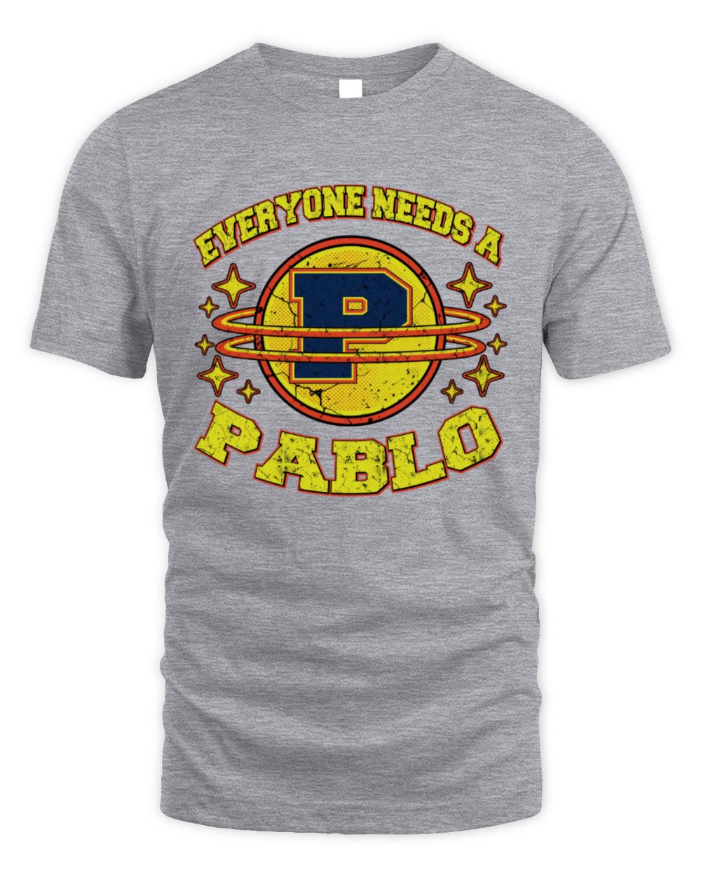 Everyone Needs a Your Name Shirt PABLO M1-76 / Unisex Standard T-Shirt / sport grey