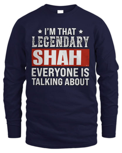 I'm That Legendary Name Everyone Is Talking About Funny Graphic T-Shirt SHAH M1-73 / Men's Long Sleeved T-Shirt / navy