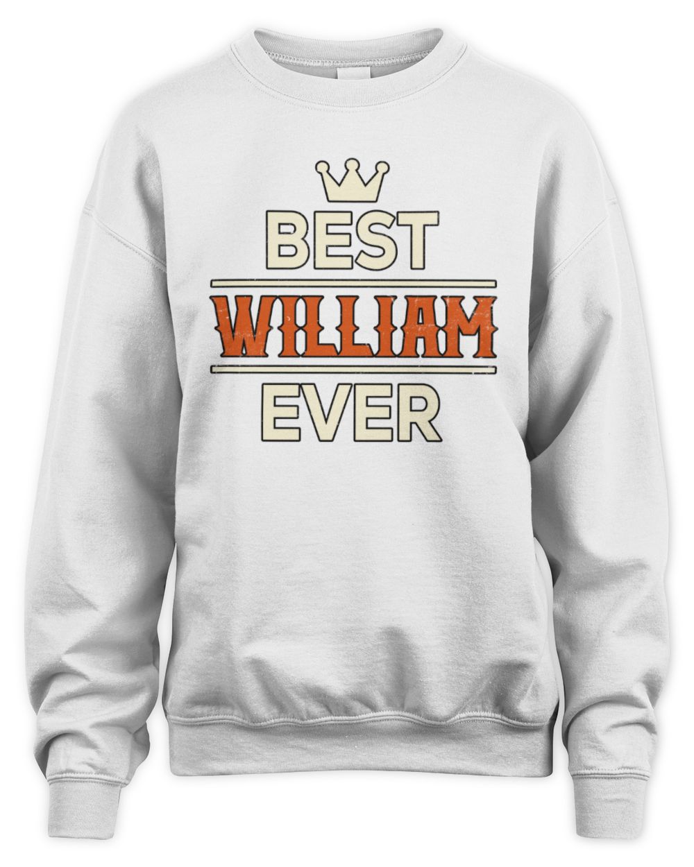 Best Your Name With Crown Shirt WILLIAM M1-59 / Unisex Sweatshirt / white