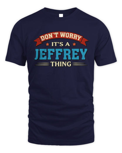 Don't Worry It's a Your Name Thing Funny Retro T-Shirt JEFFREY M1-57 / Unisex Standard T-Shirt / navy