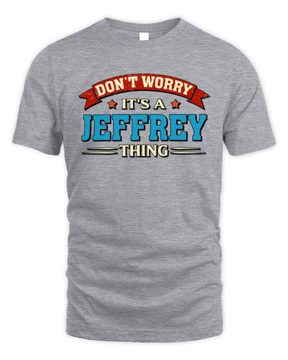 Don't Worry It's a Your Name Thing Funny Retro T-Shirt JEFFREY M1-57 / Unisex Standard T-Shirt / sport grey