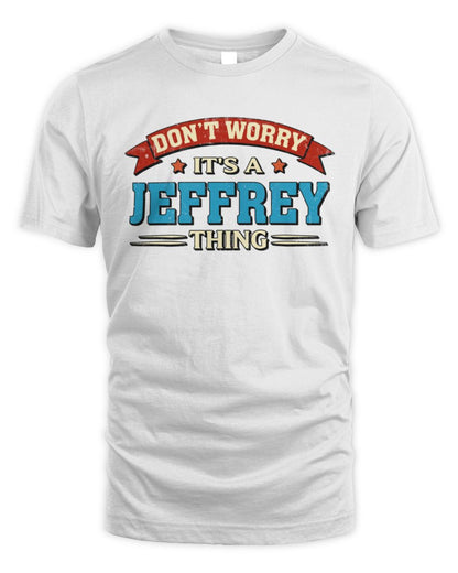 Don't Worry It's a Your Name Thing Funny Retro T-Shirt JEFFREY M1-57 / Unisex Standard T-Shirt / white