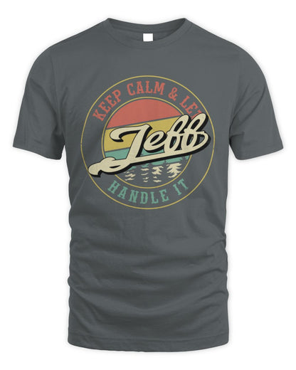 Keep Calm Let Your Name Handle It Retro T-Shirt JEFF M1-54 / Unisex Standard T-Shirt / charcoal