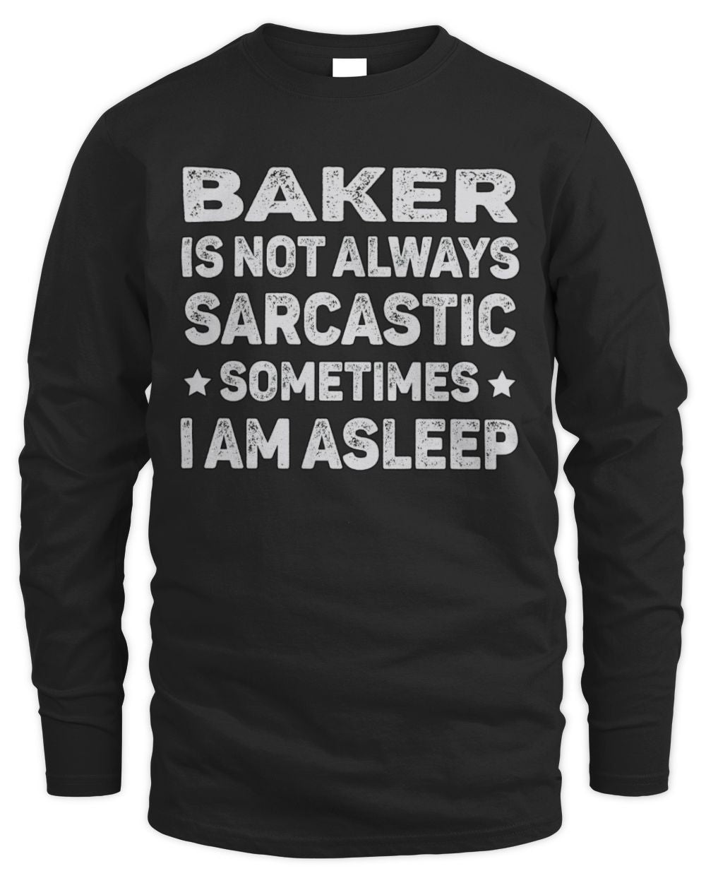 Your Name Is Not Always Sarcastic Funny T-Shirt BAKER M1-62 / Men's Long Sleeved T-Shirt / black