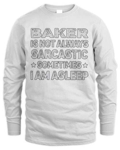 Your Name Is Not Always Sarcastic Funny T-Shirt BAKER M1-62 / Men's Long Sleeved T-Shirt / white
