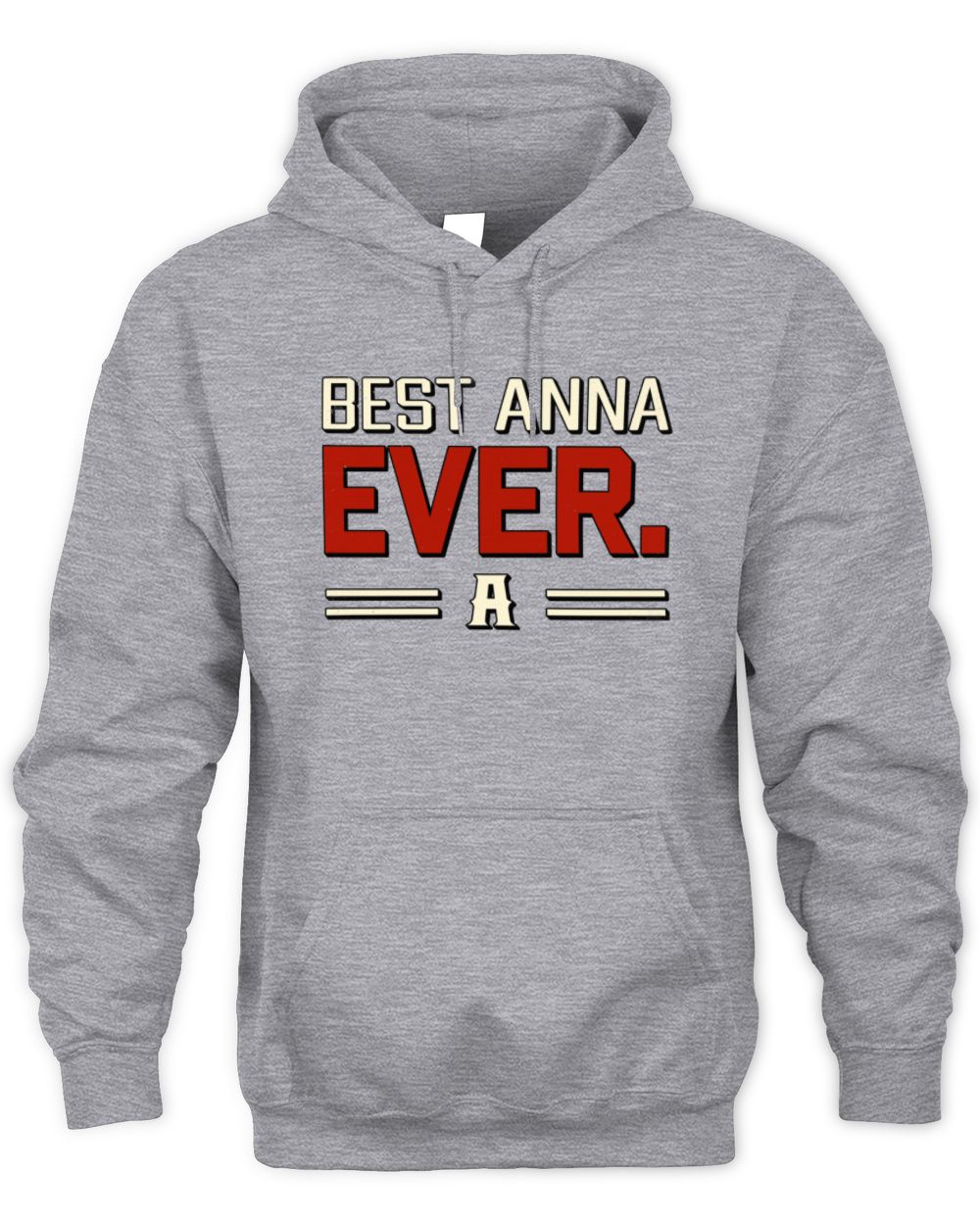Best Your Name Ever Cool Shirt ANNA M1-58 / Unisex Hoodie / sport grey