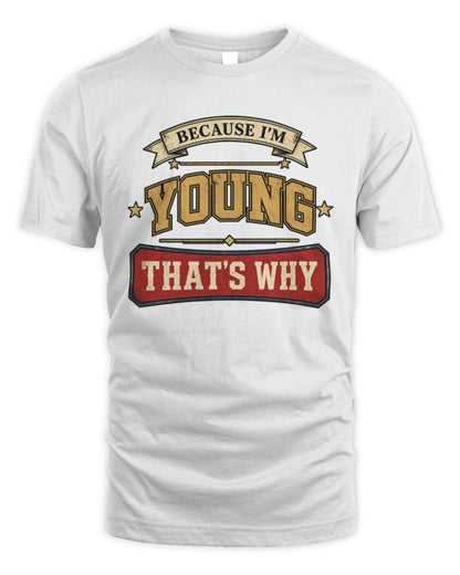 Because I'm Name That's Why Americana T-Shirt YOUNG M1-S88 / Unisex Standard T-Shirt / white