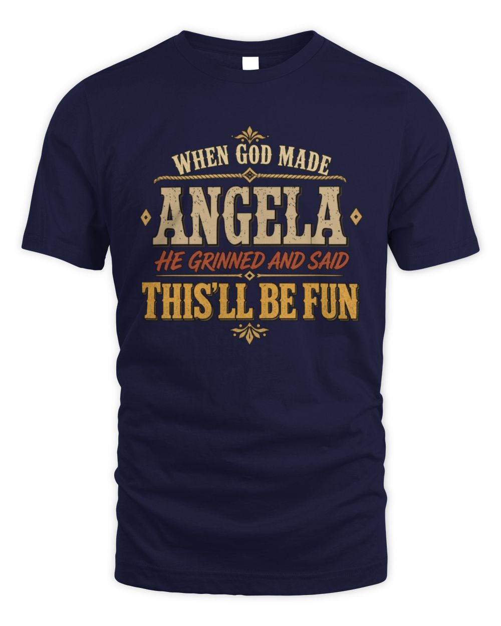 When God Made Your Name Funny Western T-Shirt ANGELA M1-81 / Unisex Standard T-Shirt / navy