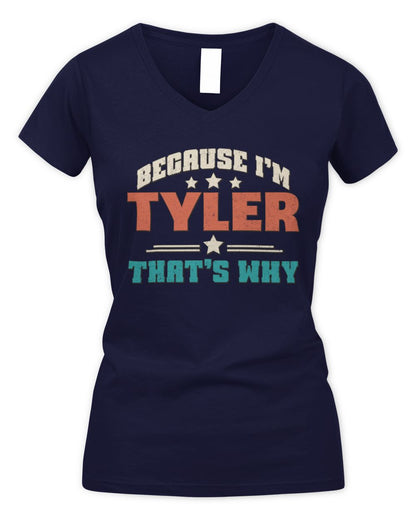 Because I'm Name That's Why Personalized Retro Shirt TYLER-49 / Women's V-Neck T-Shirt / navy