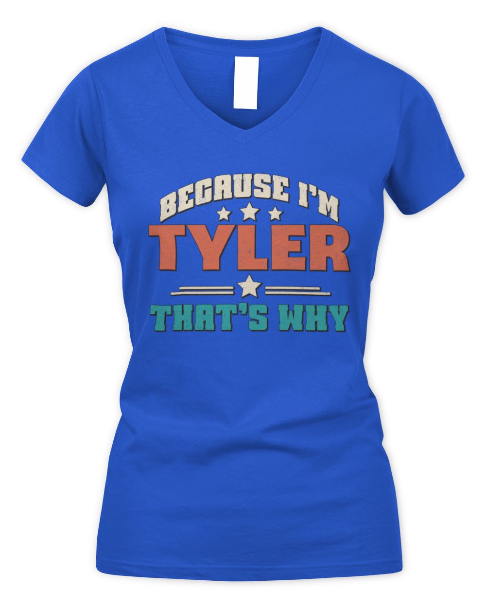 Because I'm Name That's Why Personalized Retro Shirt TYLER-49 / Women's V-Neck T-Shirt / royal