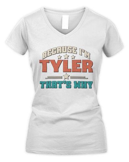 Because I'm Name That's Why Personalized Retro Shirt TYLER-49 / Women's V-Neck T-Shirt / white