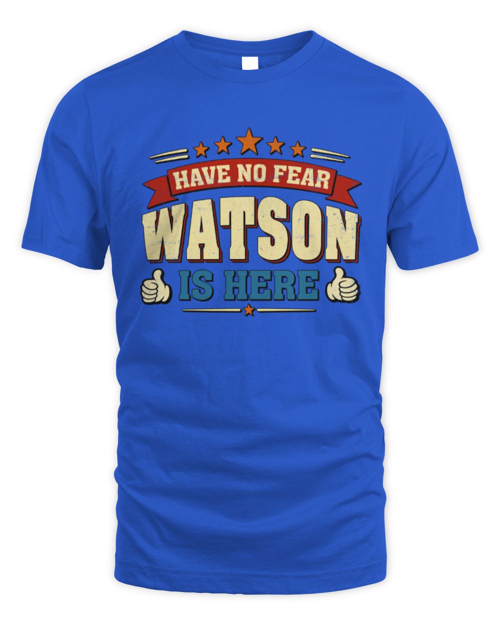Have No Fear Your Name Is Here Cool Graphic T-Shirt WATSON M1-71 / Unisex Standard T-Shirt / royal