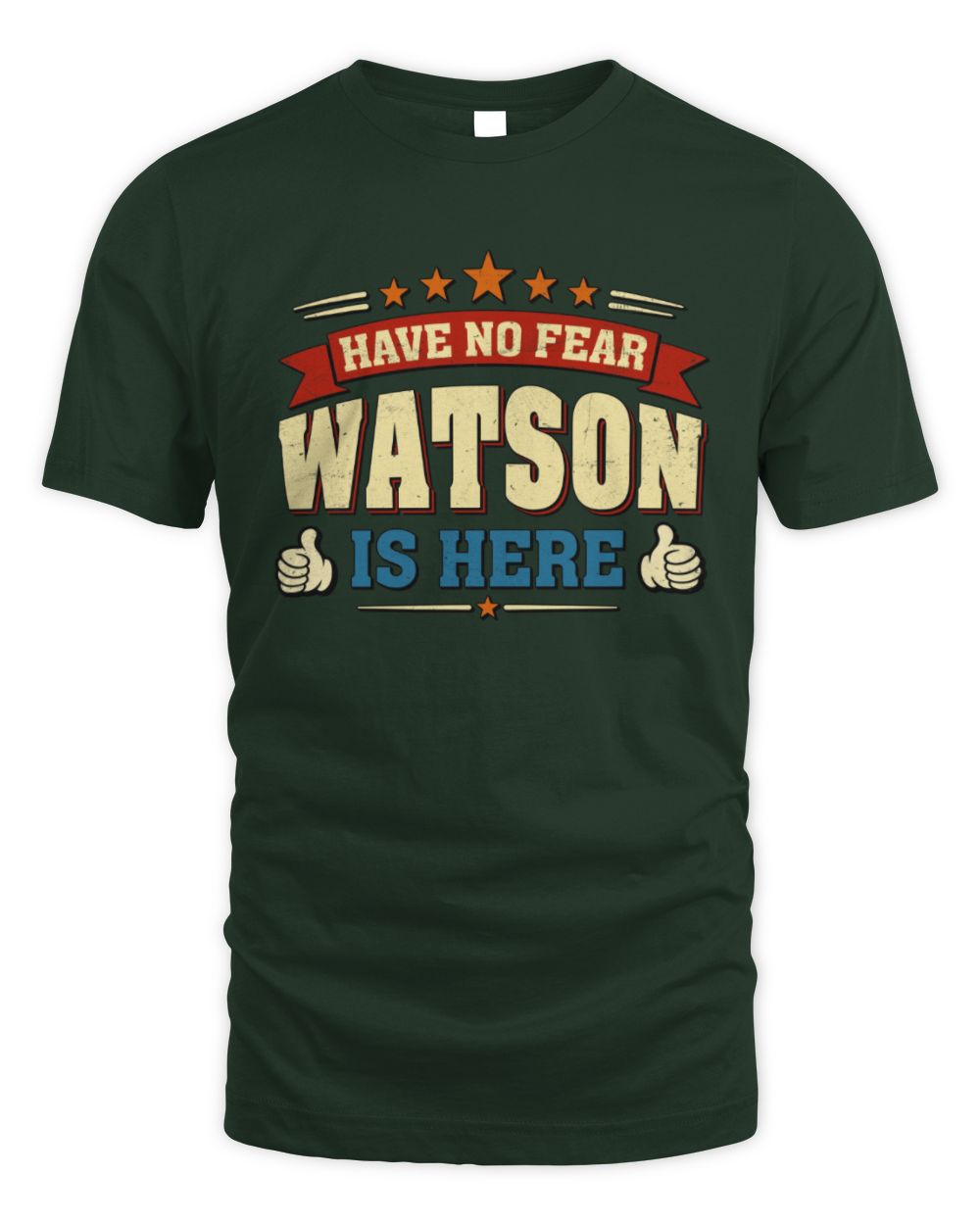 Have No Fear Your Name Is Here Cool Graphic T-Shirt WATSON M1-71 / Unisex Standard T-Shirt / forest green
