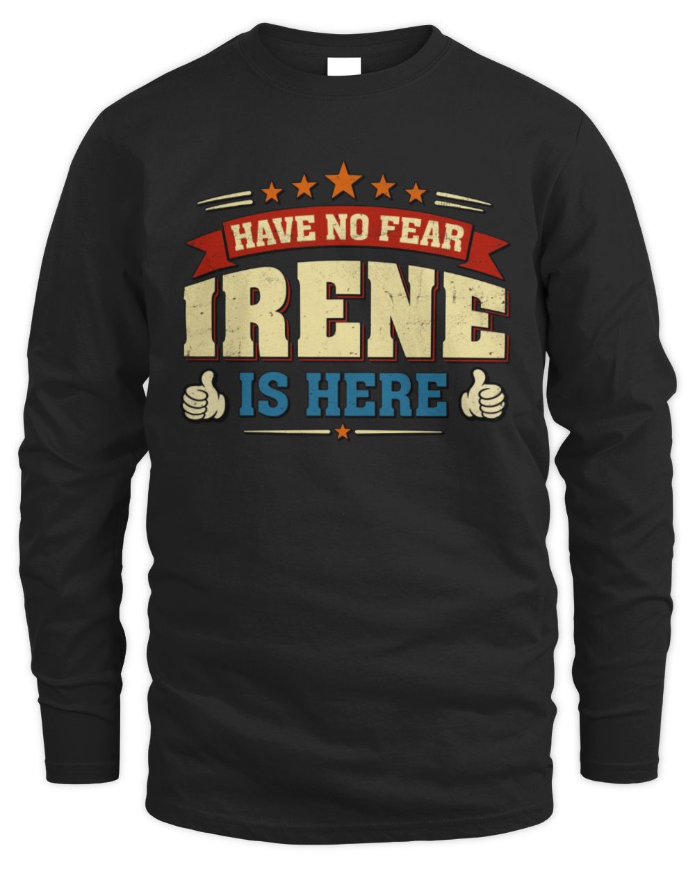 Have No Fear Your Name Is Here Cool Graphic T-Shirt IRENE M1-71 / Men's Long Sleeved T-Shirt / black