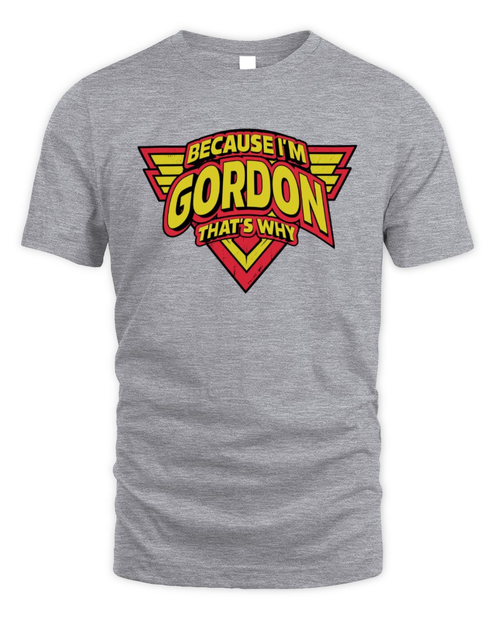 Because I'm Name That's Why Red and Yellow Logo Graphic T-Shirt GORDON M1-75 / Unisex Standard T-Shirt / sport grey