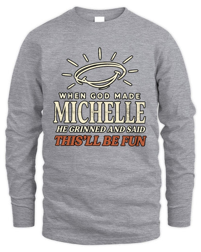 When God Made Your Name Funny Western T-Shirt T-Shirt MICHELLE M1-S82 / Men's Long Sleeved T-Shirt / sport grey