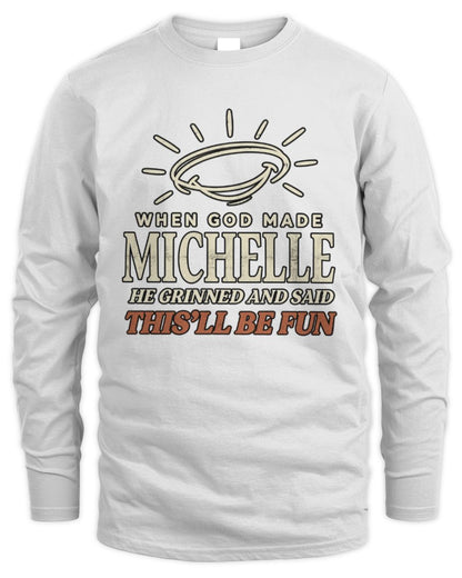 When God Made Your Name Funny Western T-Shirt T-Shirt MICHELLE M1-S82 / Men's Long Sleeved T-Shirt / white