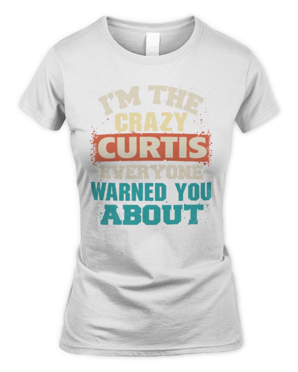 I'm the Crazy One Everyone Warned You About Retro Graphic T-Shirt CURTIS M1-70 / Women's Standard T-Shirt / white