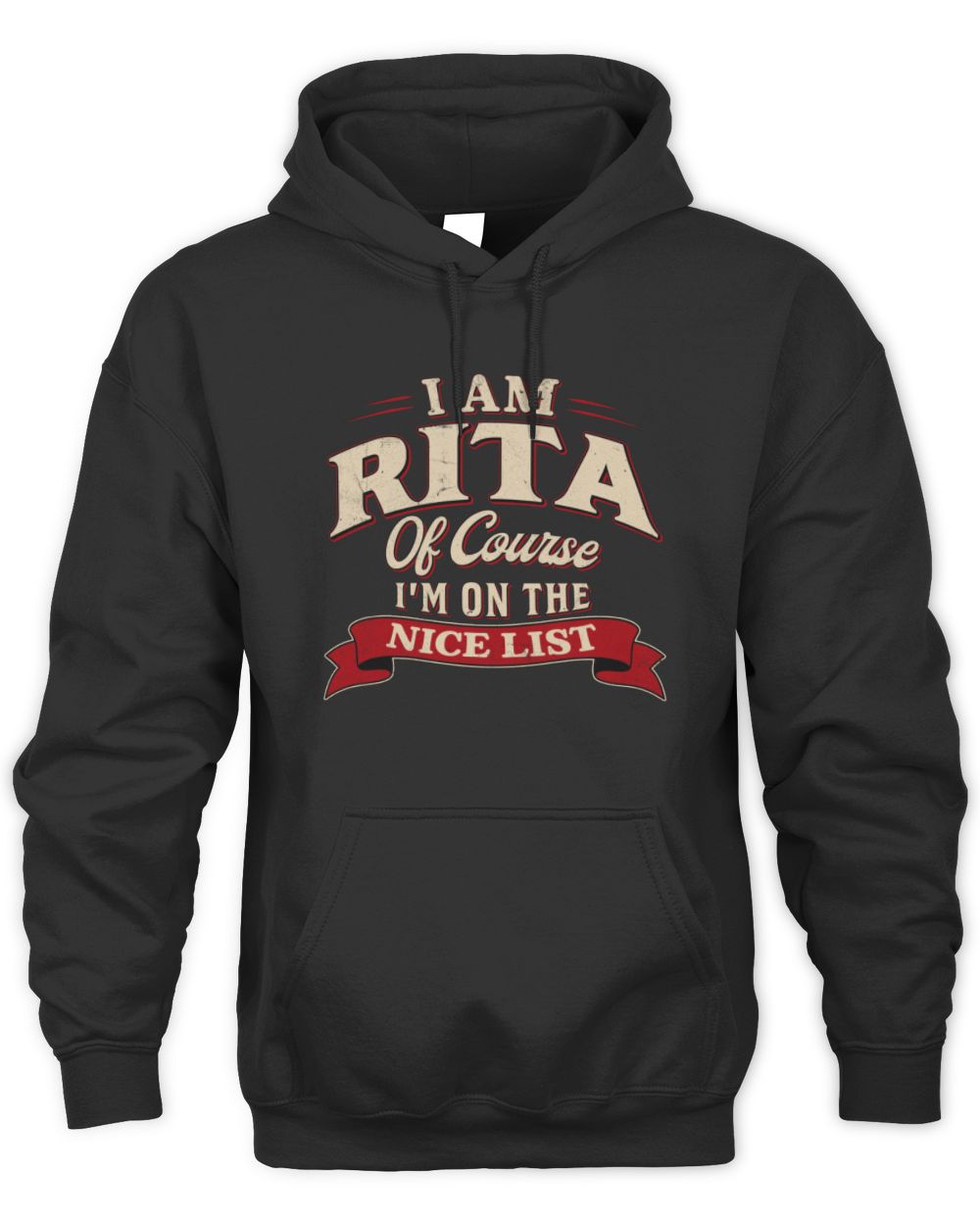 I'm Name Of Course I'm On The Nice List Funny Christmas Shirt RITA M1-68 / Unisex Hoodie / black