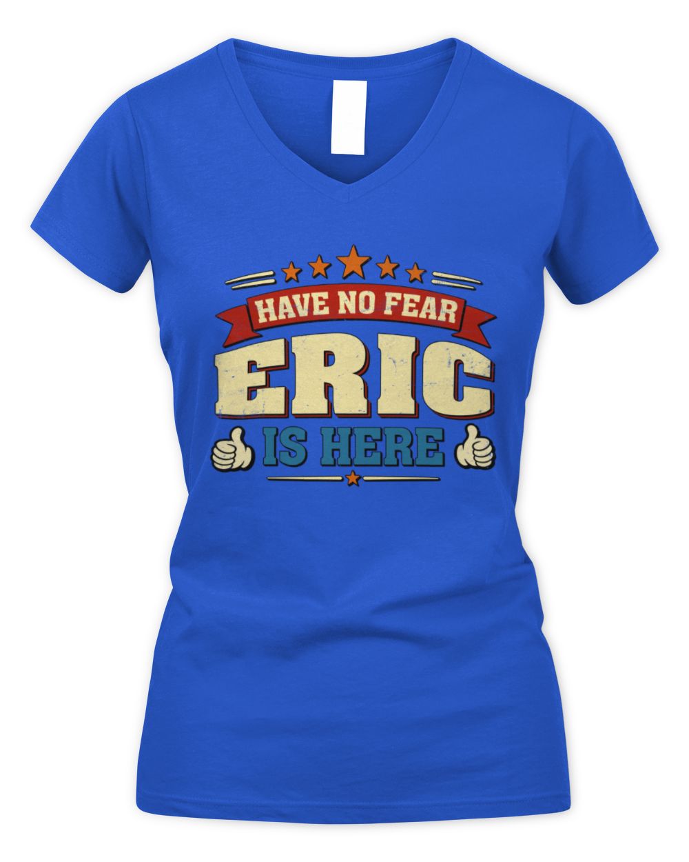 Have No Fear Your Name Is Here Cool Graphic T-Shirt ERIC M1-71 / Women's V-Neck T-Shirt / royal