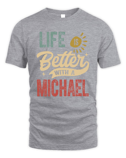 Life Is Better With a Name Personalized Retro T-Shirt MICHAEL-48 / Unisex Standard T-Shirt / sport grey