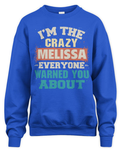 I'm the Crazy One Everyone Warned You About Retro Graphic T-Shirt MELISSA M1-70 / Unisex Sweatshirt / royal